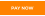 PAY NOW